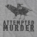 Attempted Murder T-Shirt - Chowdaheadz
