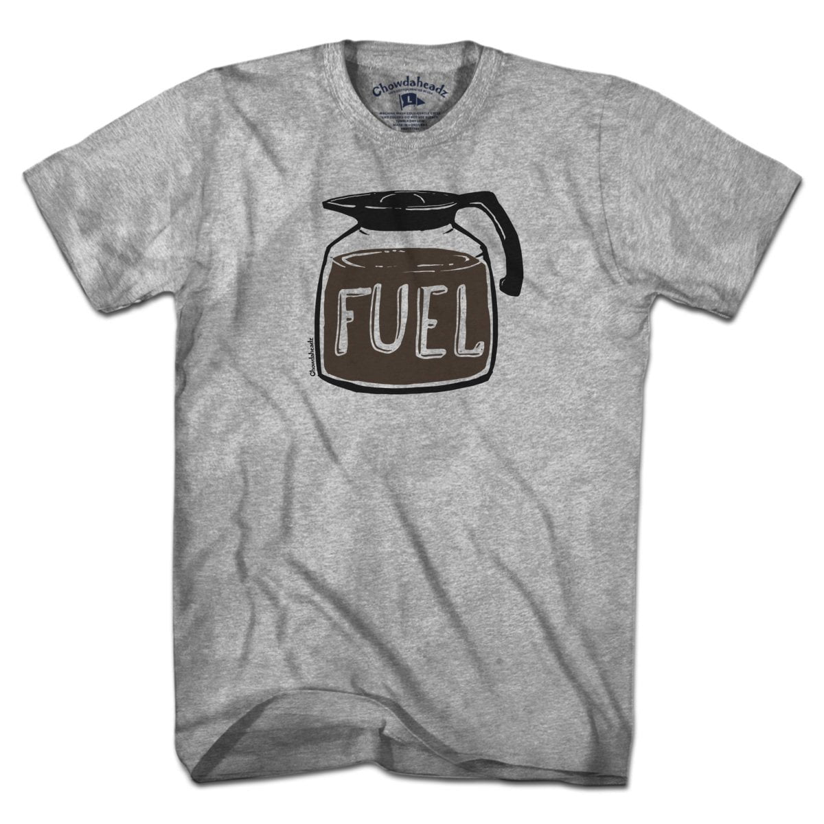 Fuel T-Shirt - Chowdaheadz
