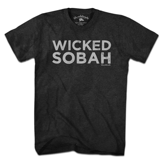 Wicked Sobah T-Shirt - Chowdaheadz