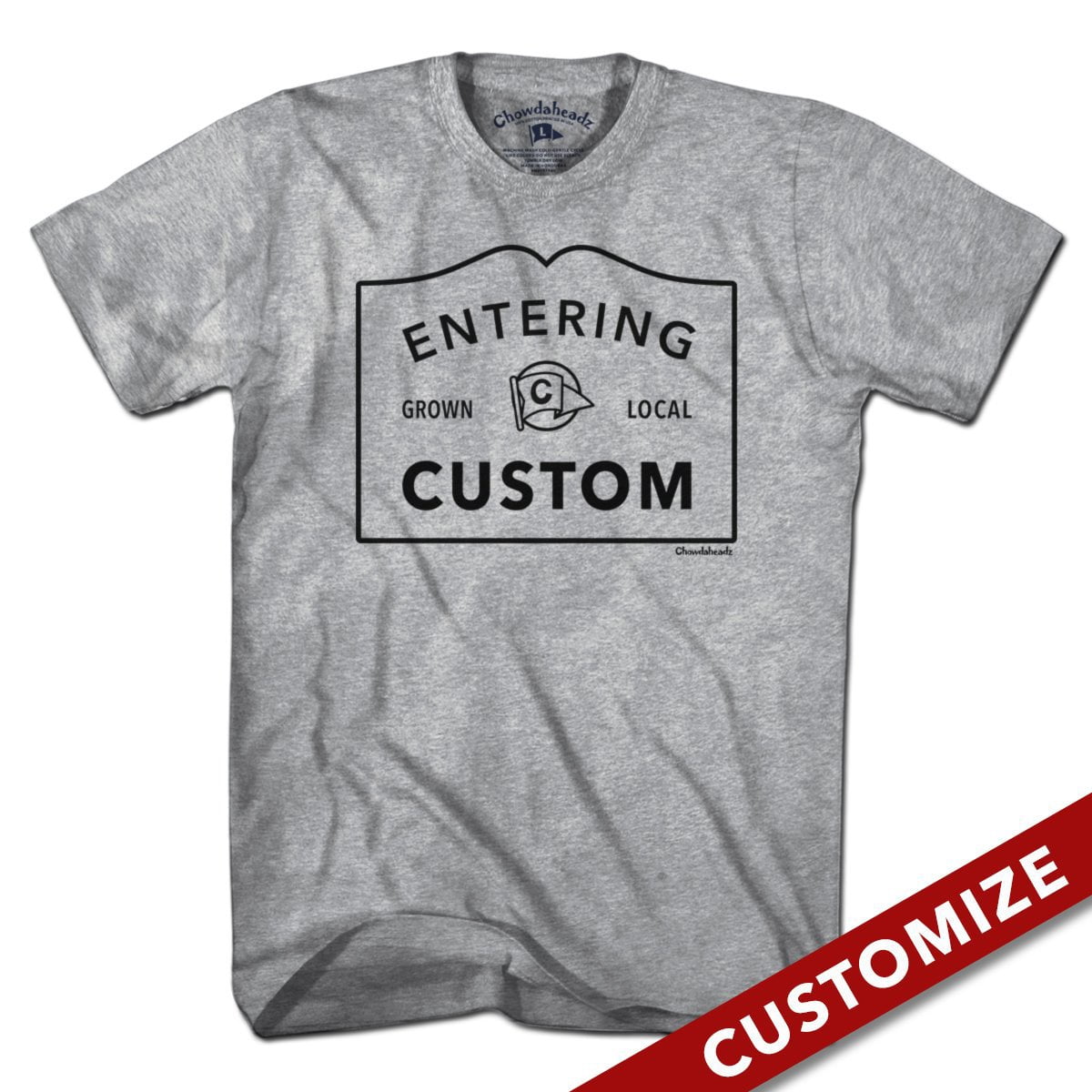 Entering "Custom" City or Town Sign T-Shirt - Chowdaheadz