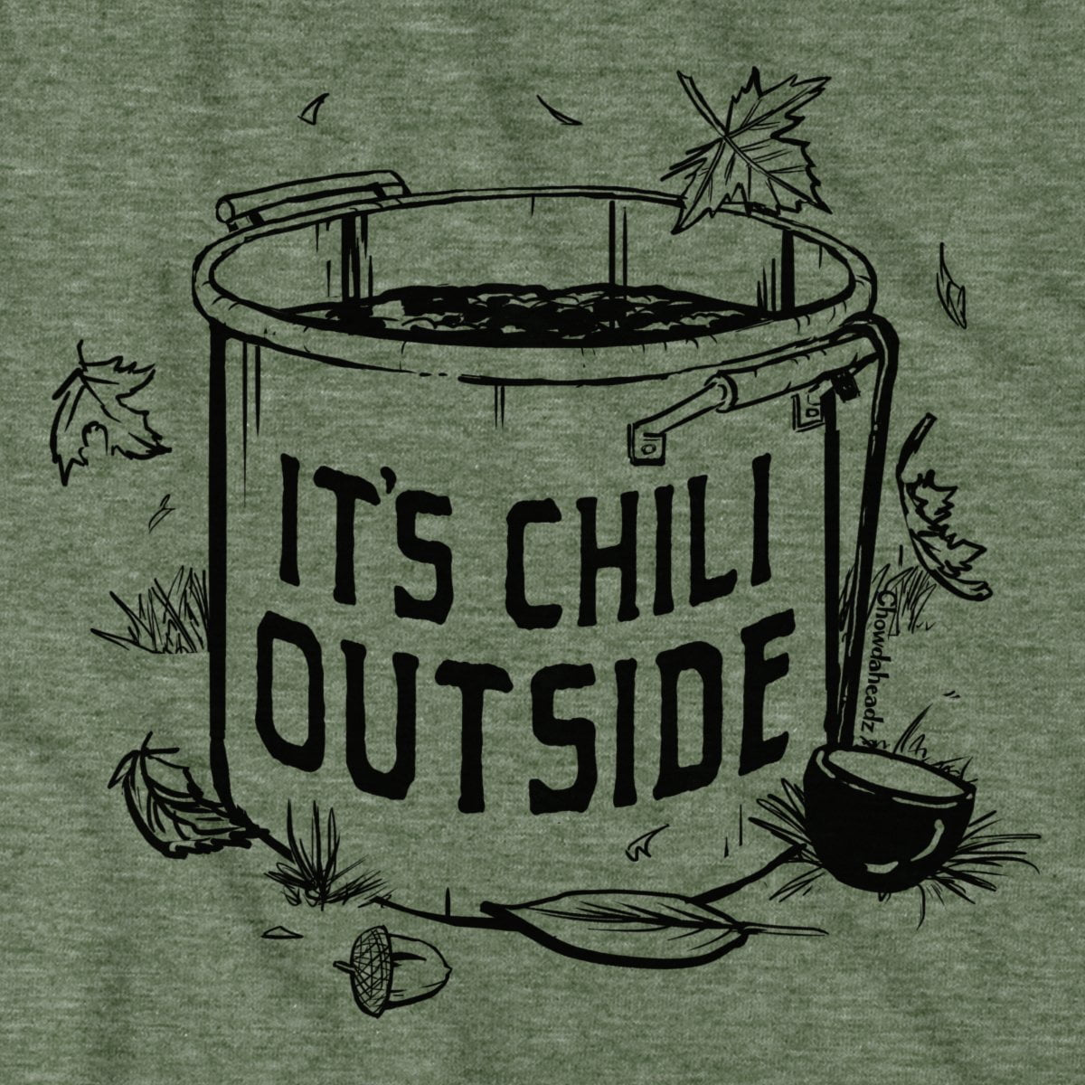 It's Chili Outside T-Shirt - Chowdaheadz