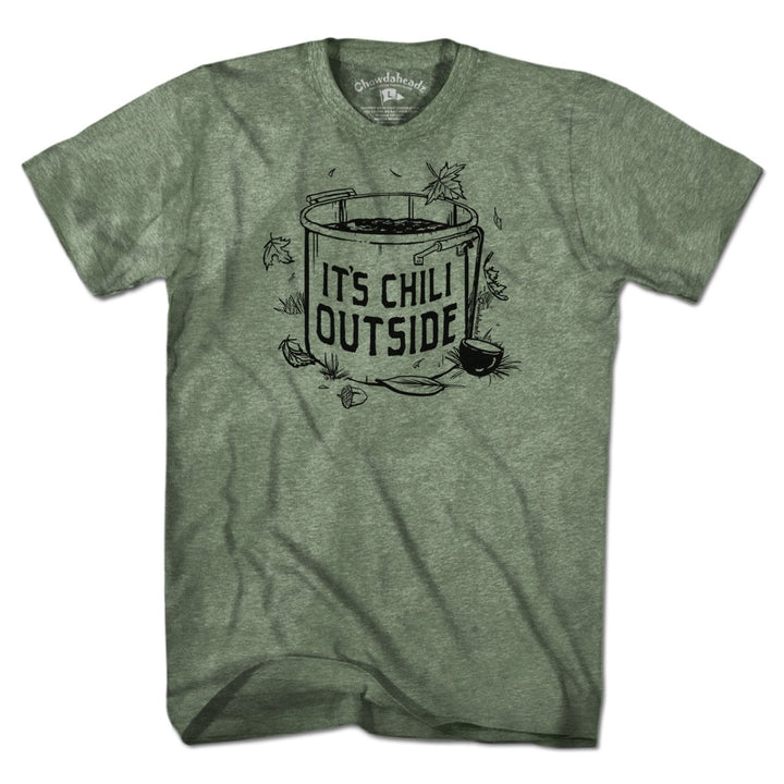 It's Chili Outside T-Shirt - Chowdaheadz