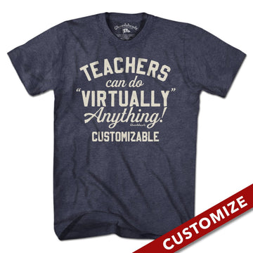 Custom Teachers Can Do Virtually Anything T-Shirt - Chowdaheadz