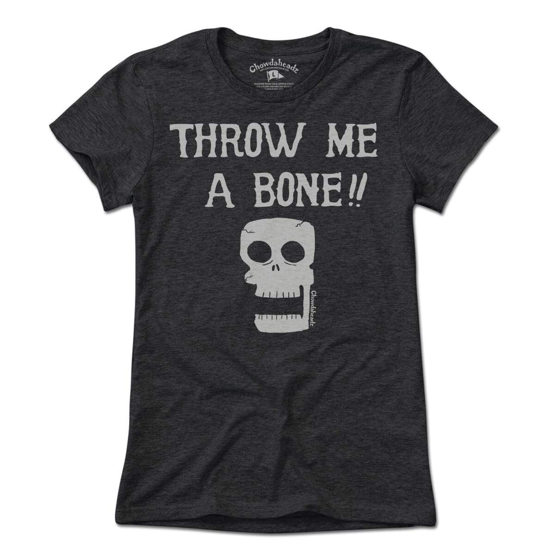 Throw Me a Bone T-Shirt - Chowdaheadz
