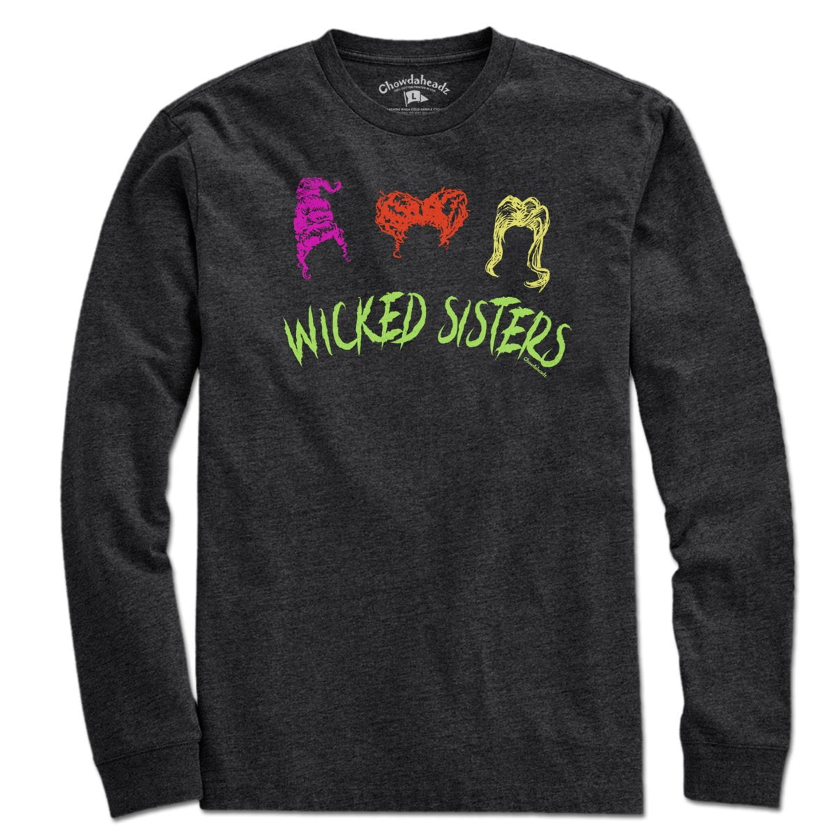 Wicked Sisters T-Shirt - Chowdaheadz