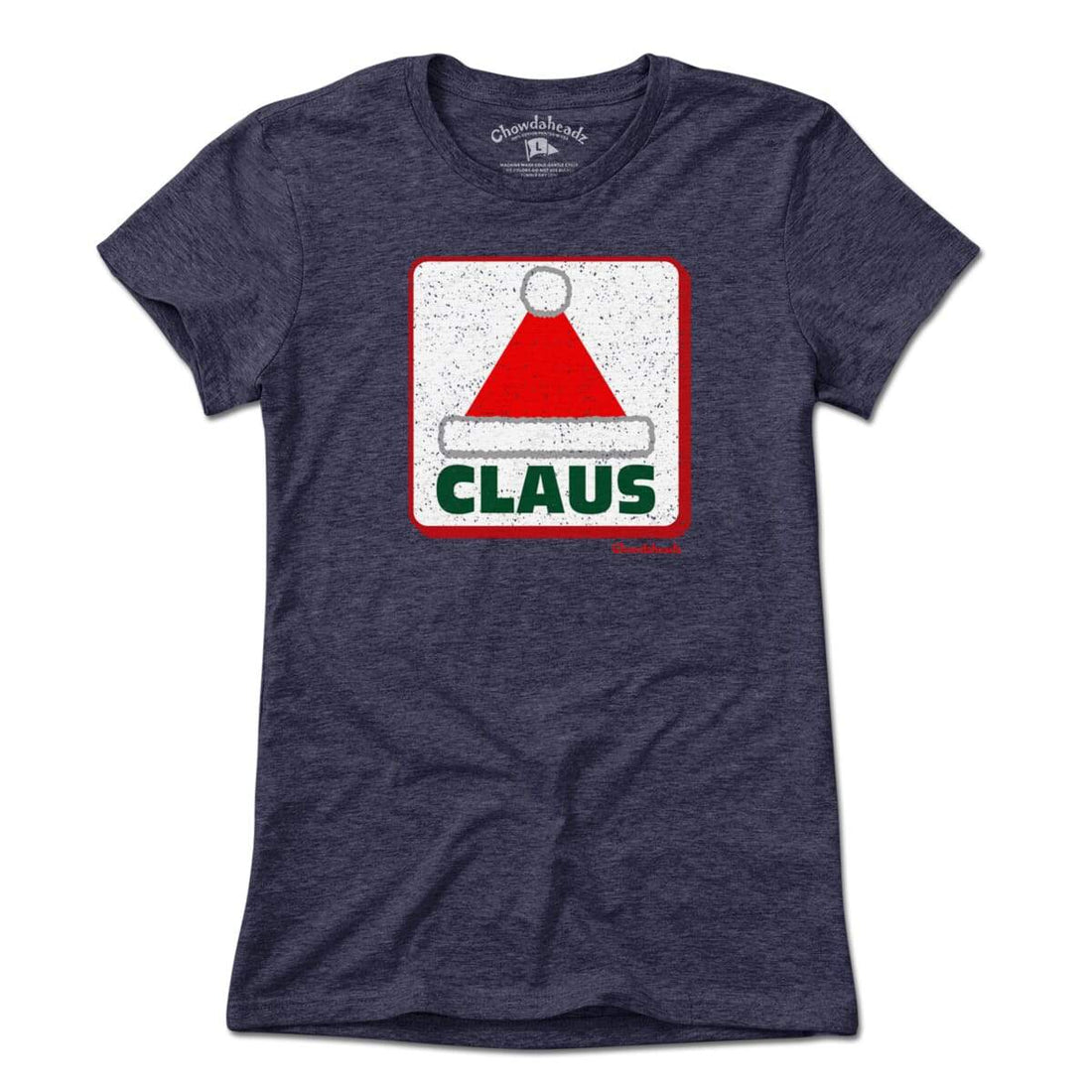 CLAUS Santa Hat Sign T-Shirt - Chowdaheadz