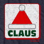 CLAUS Santa Hat Sign T-Shirt - Chowdaheadz