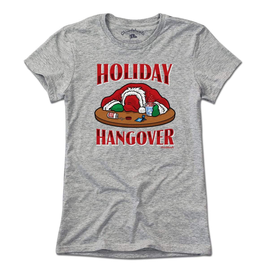 Holiday Hangover T-Shirt - Chowdaheadz