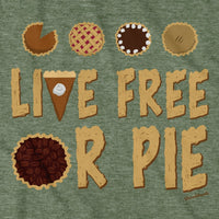 Live Free or Pie T-Shirt - Chowdaheadz