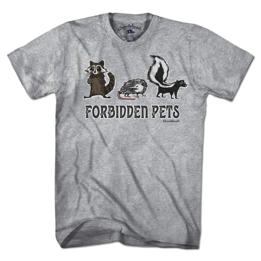 Forbidden Pets T-Shirt - Chowdaheadz
