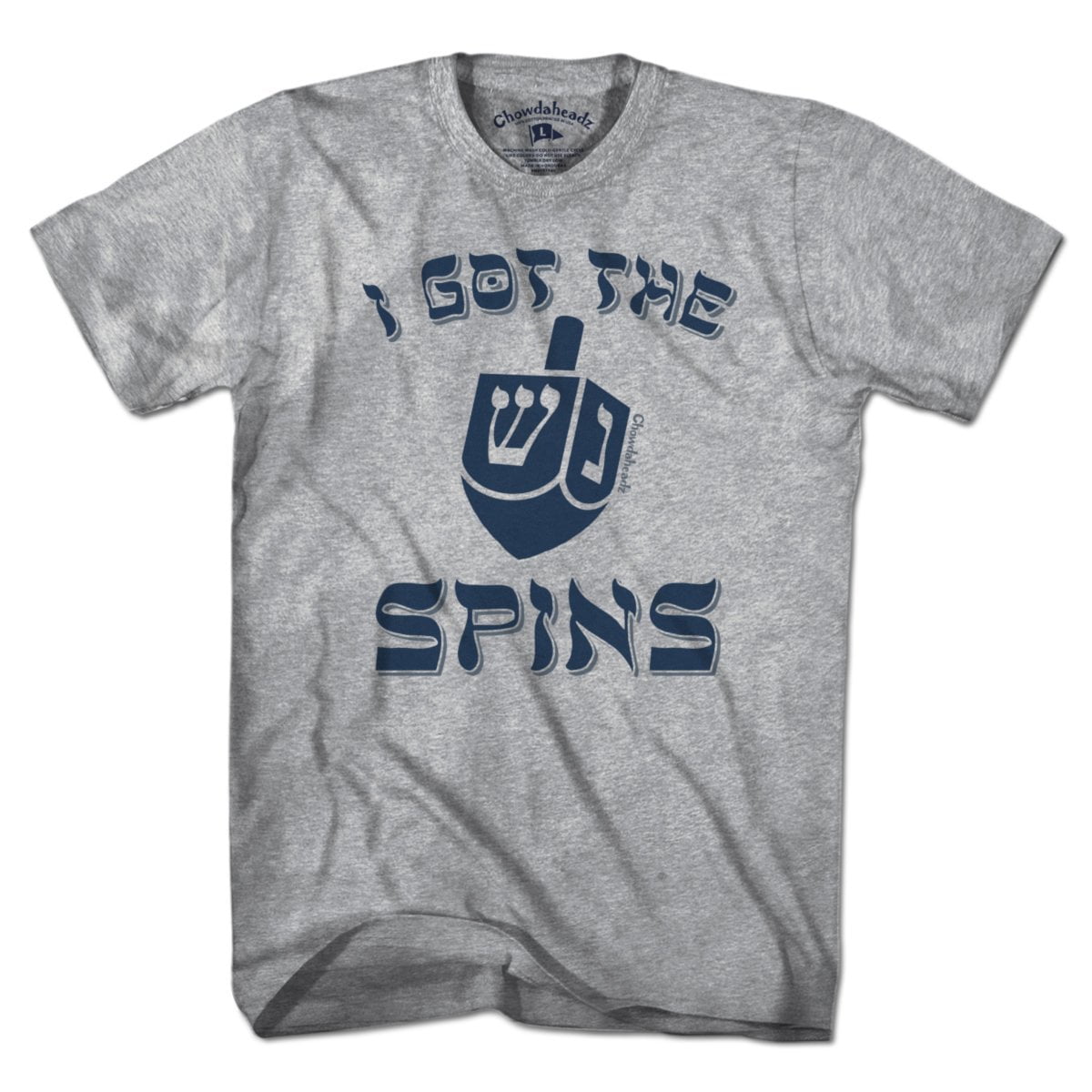 I Got the Spins Dreidel T-Shirt - Chowdaheadz