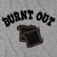 Burnt Out T-Shirt - Chowdaheadz