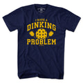 I Have a Dinking Problem Pickleball T-Shirt - Chowdaheadz