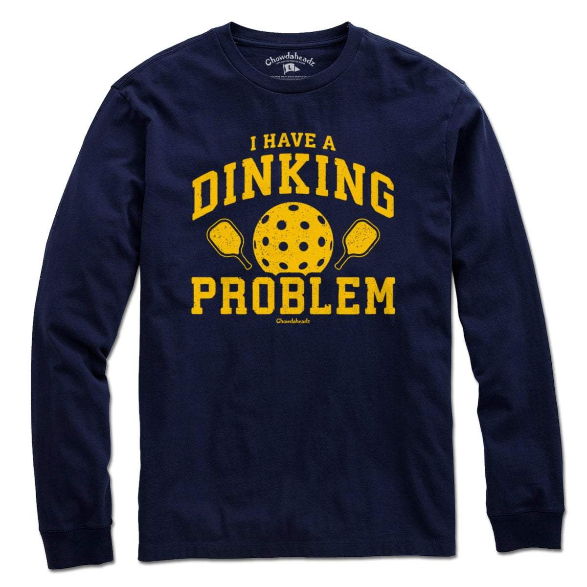 I Have a Dinking Problem Pickleball T-Shirt - Chowdaheadz