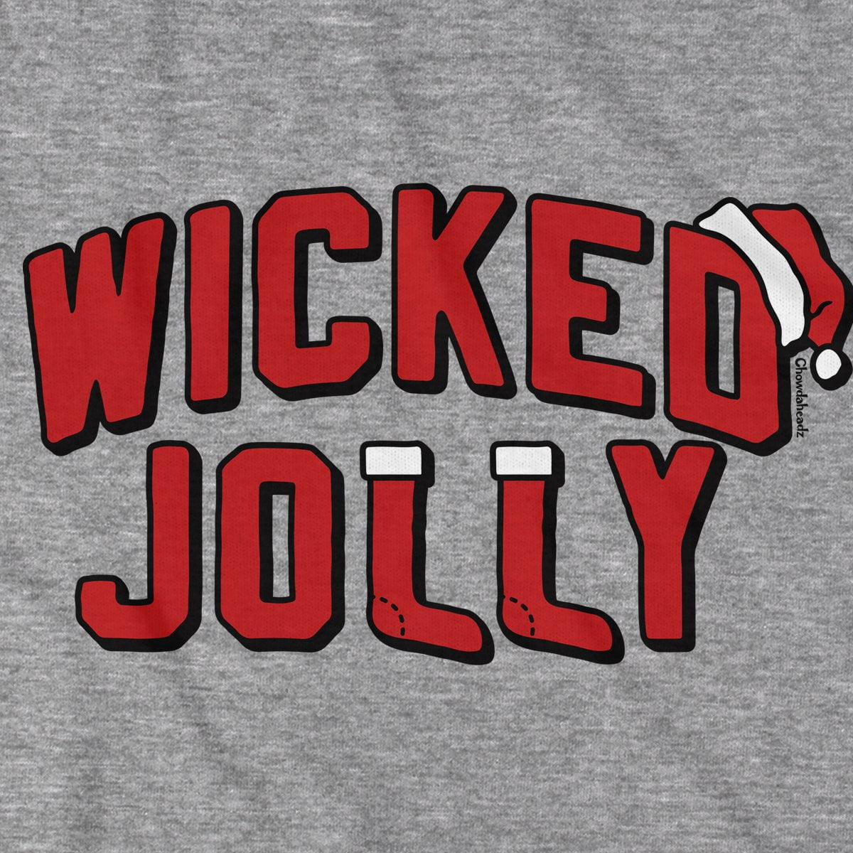 Wicked Jolly T-Shirt - Chowdaheadz