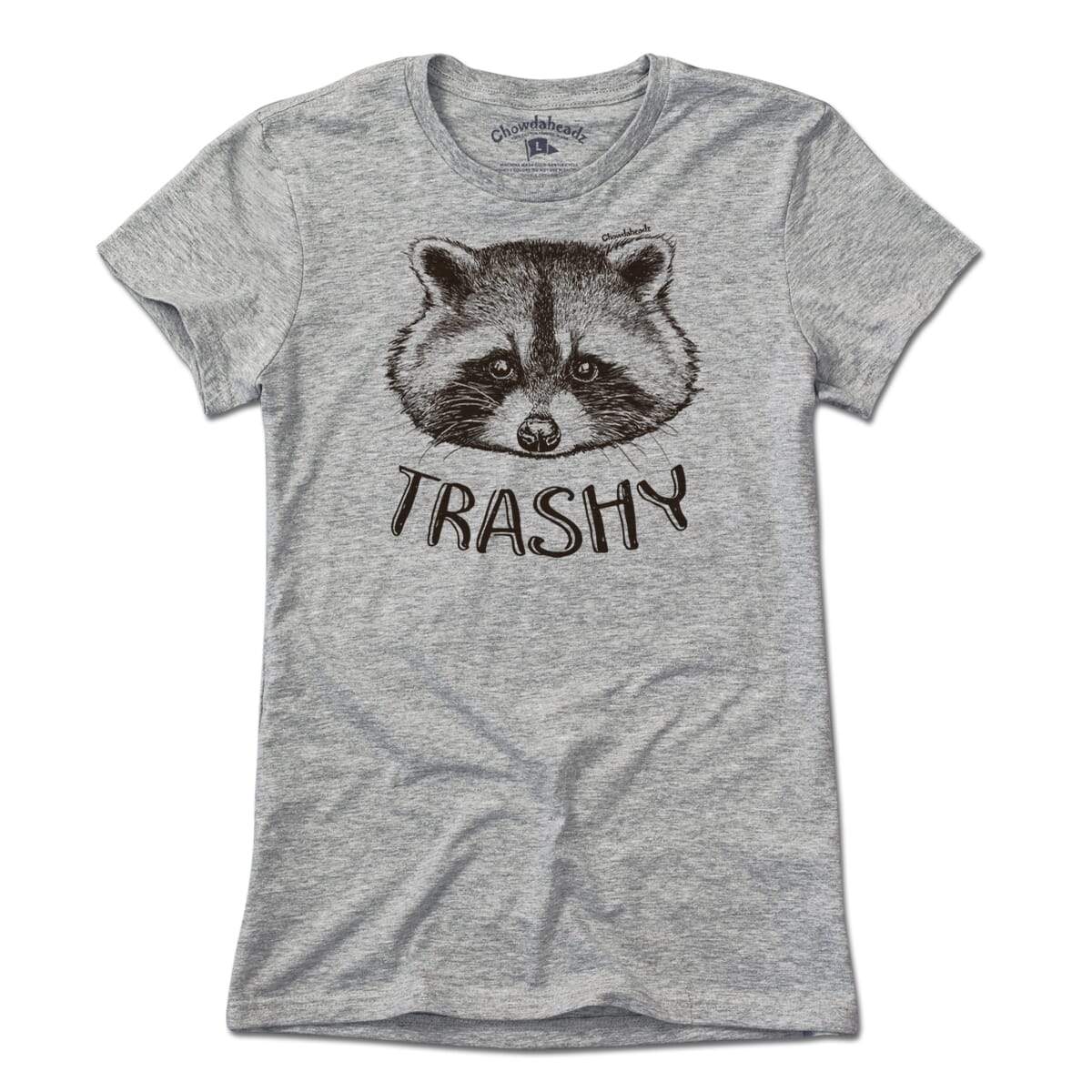 Trashy T-Shirt - Chowdaheadz