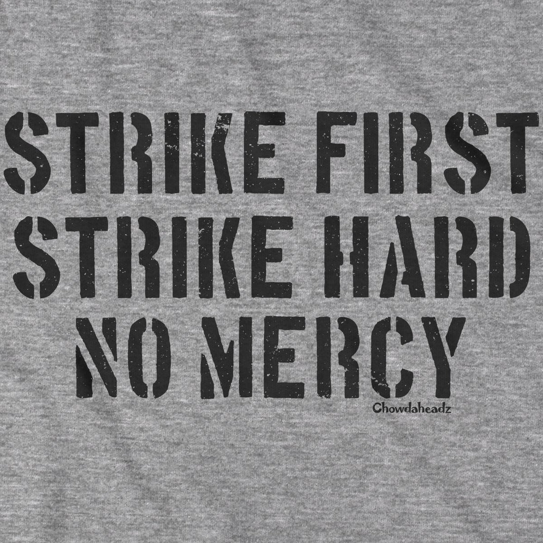 Strike First Strike Hard No Mercy Hoodie - Chowdaheadz