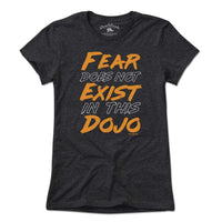 Fear Does Not Exist In This Dojo T-Shirt - Chowdaheadz