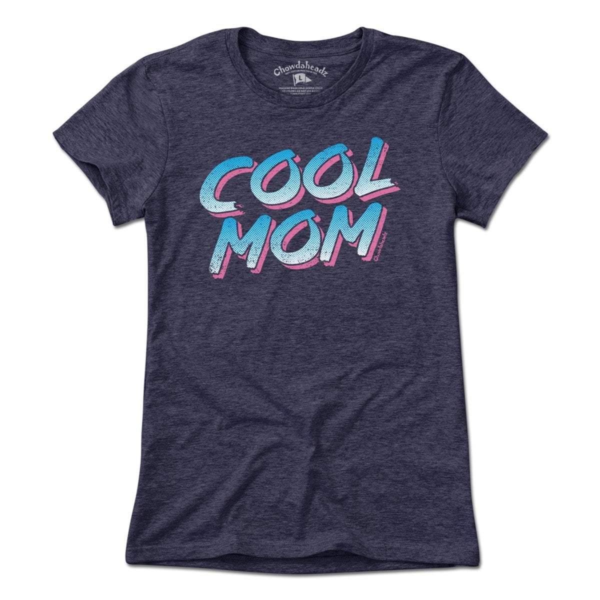 Cool Mom T-shirt - Chowdaheadz