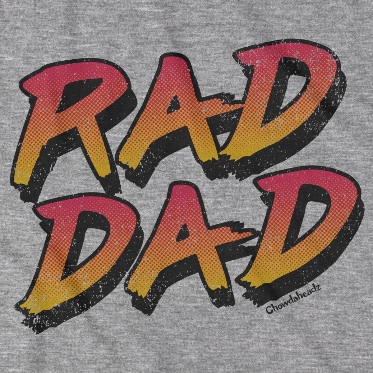 Rad Dad T-Shirt - Chowdaheadz
