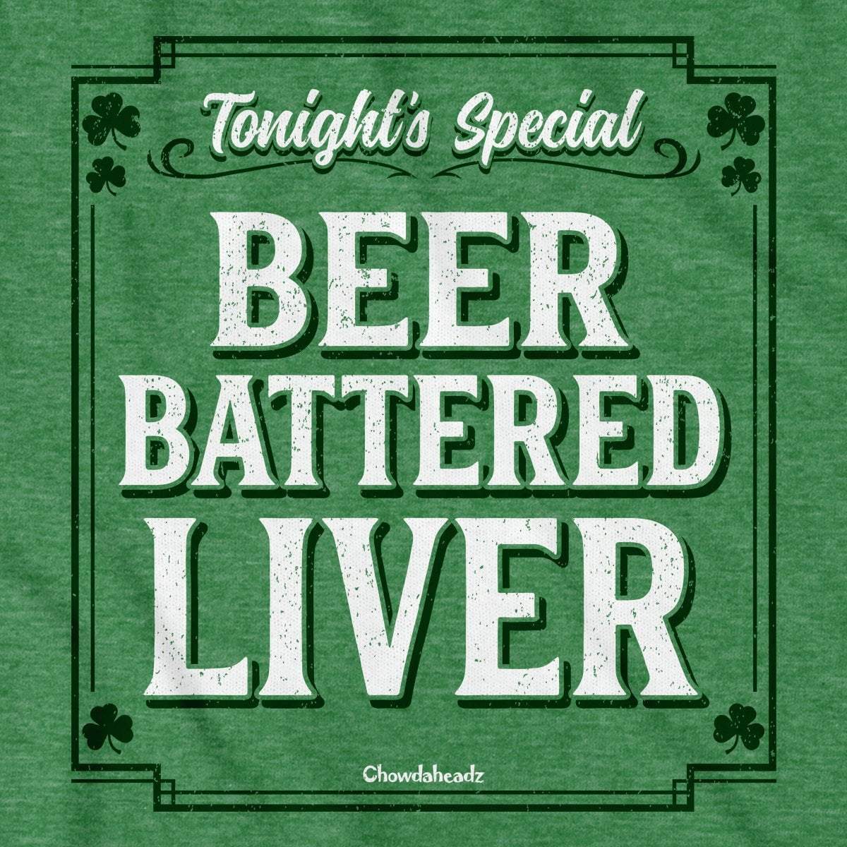 Beer Battered Liver T-Shirt - Chowdaheadz
