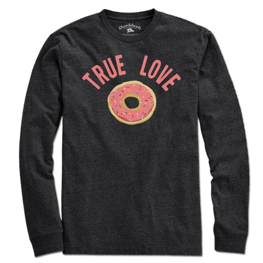 True Love Donut T-Shirt - Chowdaheadz