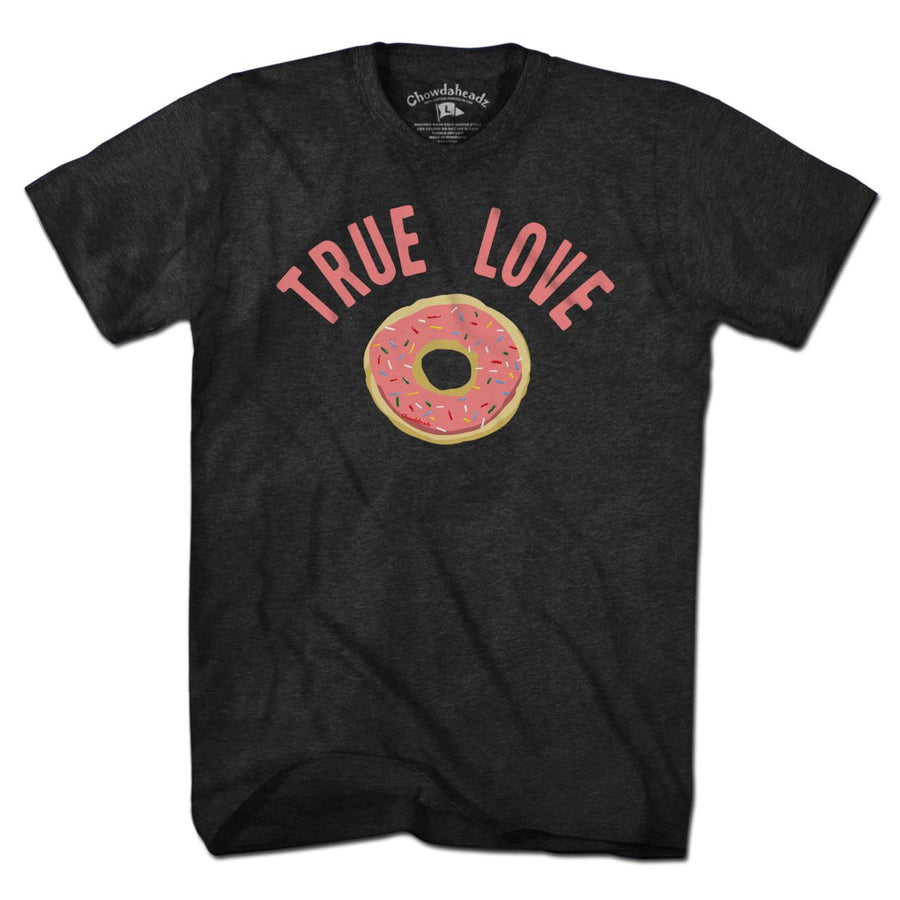 True Love Donut T-Shirt - Chowdaheadz