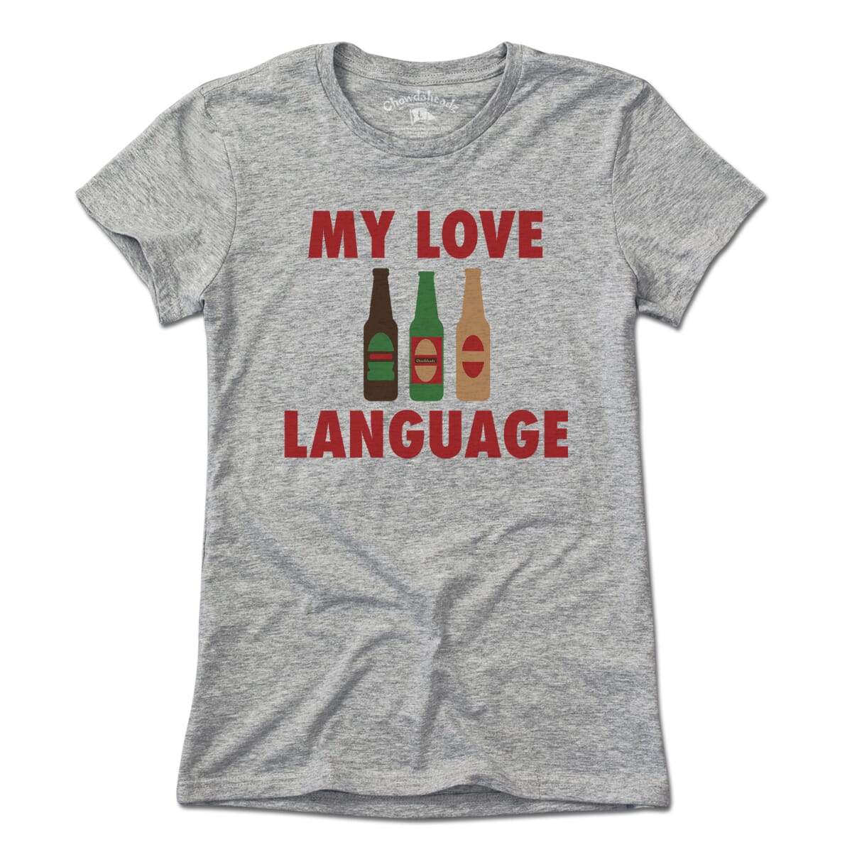 My Love Language - Beer T-Shirt - Chowdaheadz