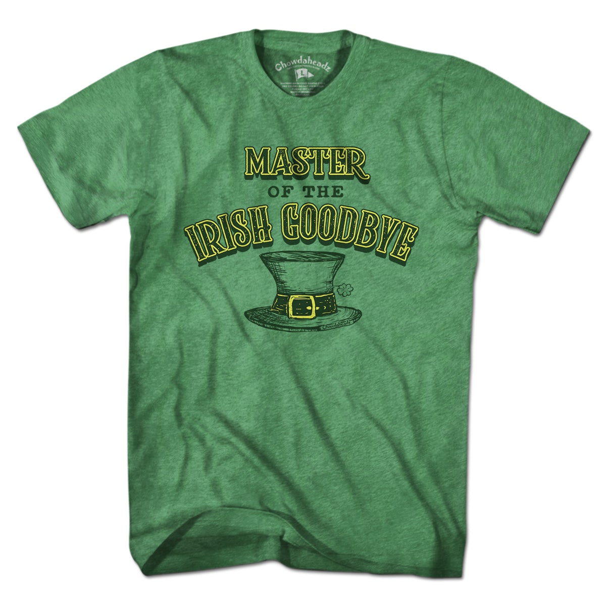 Irish Goodbye T-Shirt - Chowdaheadz