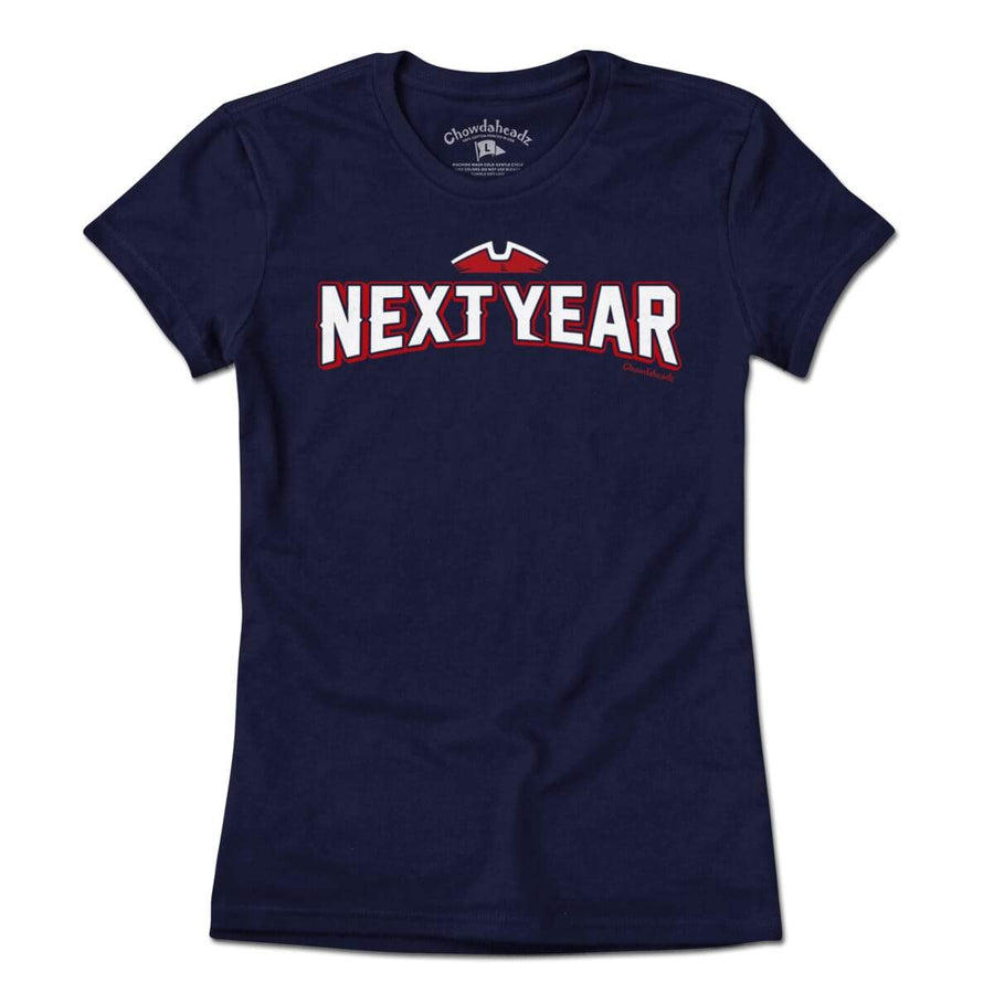 Next Year New England T-Shirt - Chowdaheadz