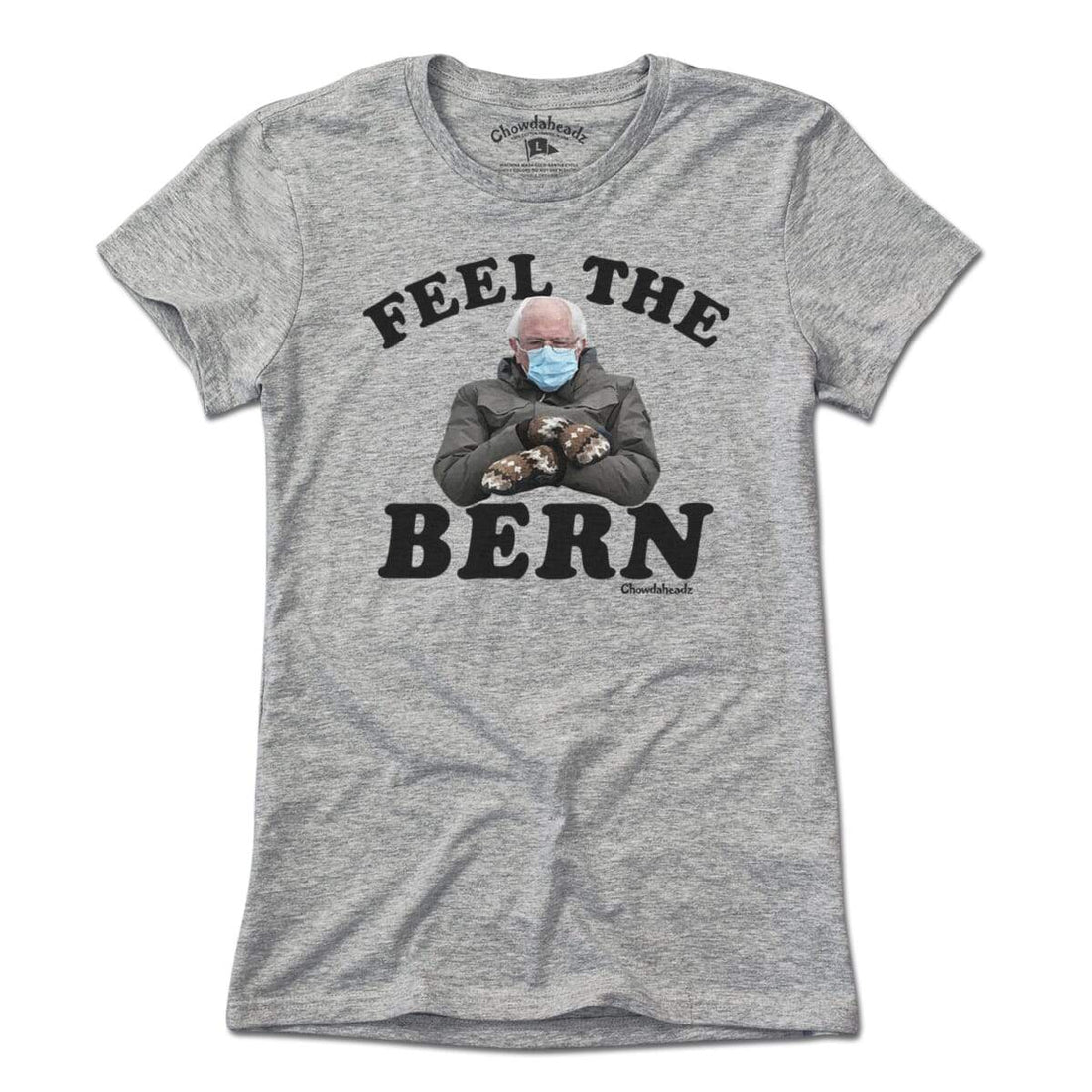 Feel The Bern T-Shirt - Chowdaheadz