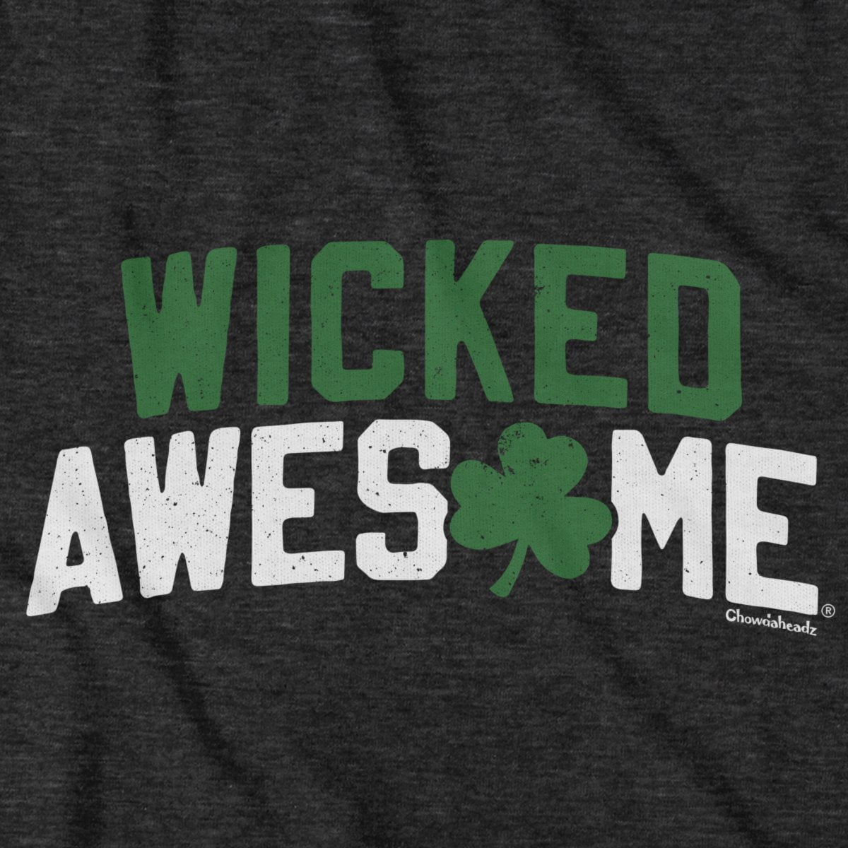 Wicked Awesome Alternate Shamrock Arch T-Shirt - Chowdaheadz