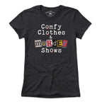 Comfy Clothes & Murder Shows T-Shirt - Chowdaheadz