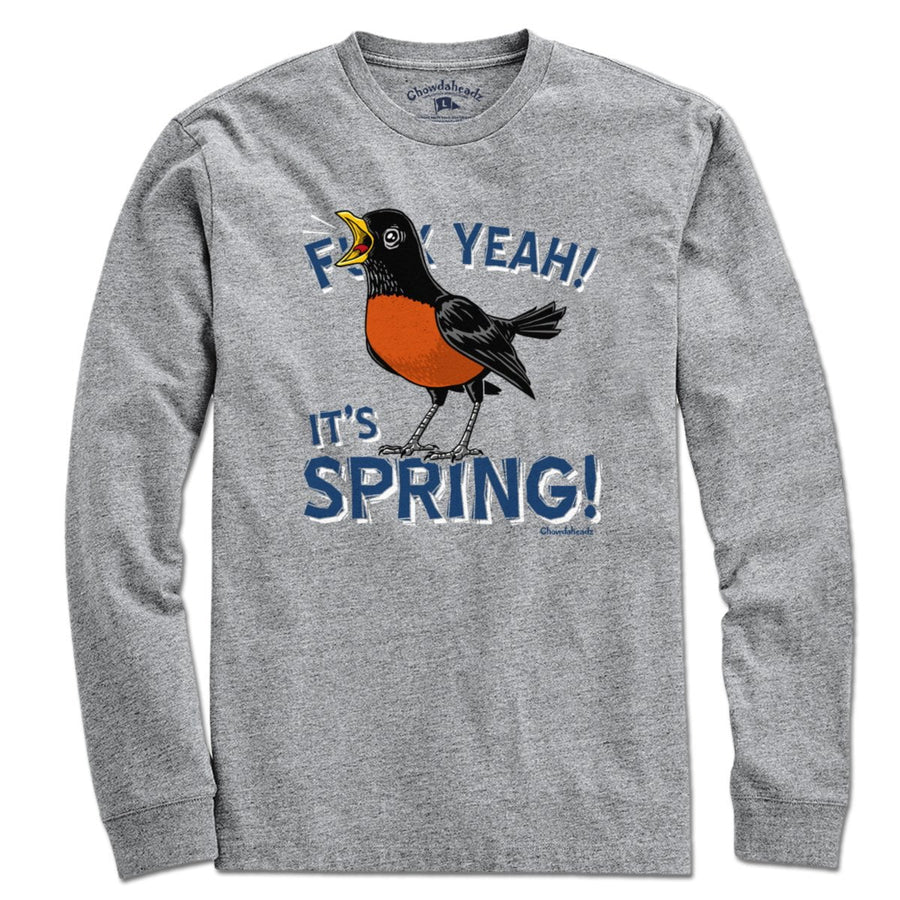 F Yeah! It's Spring! Robin T-Shirt - Chowdaheadz