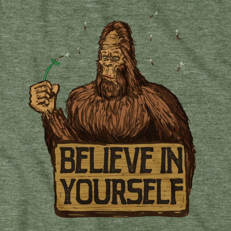 Believe in Yourself Bigfoot Hoodie - Chowdaheadz