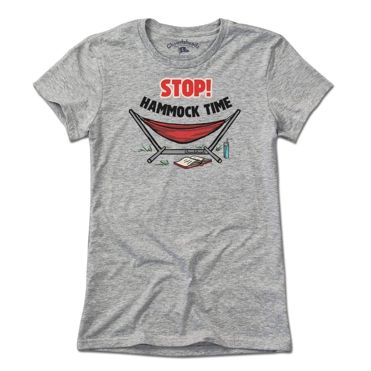STOP Hammock Time T-Shirt - Chowdaheadz