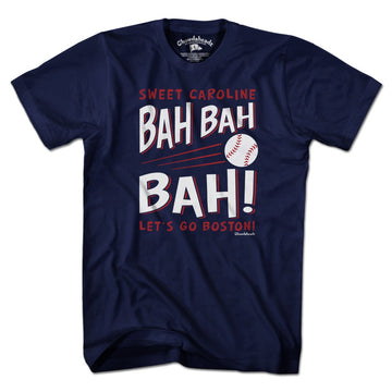 Sweet Caroline Bah Bah Bah Baseball T-Shirt - Chowdaheadz