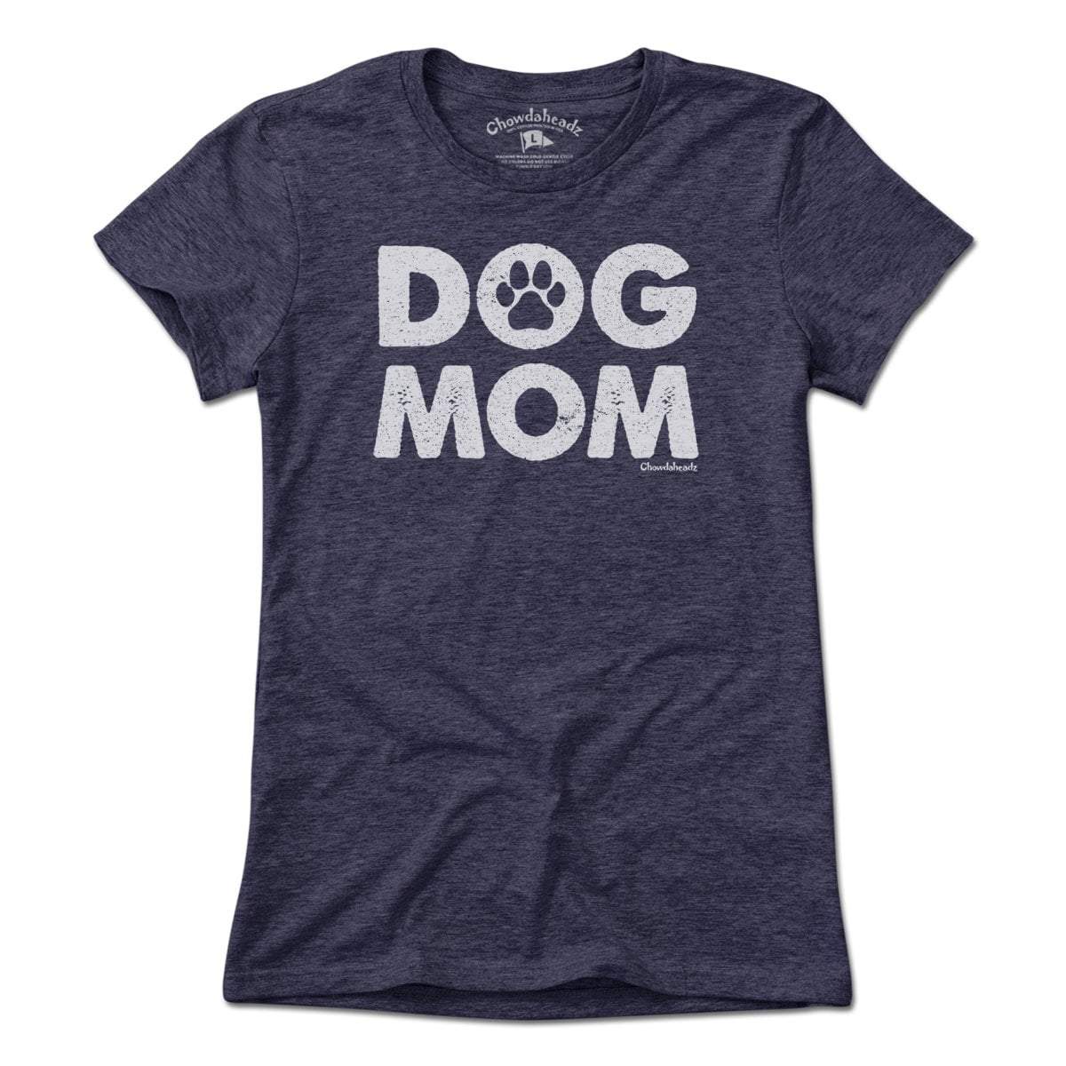Dog Mom T-shirt - Chowdaheadz