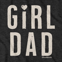 Girl Dad T-Shirt - Chowdaheadz
