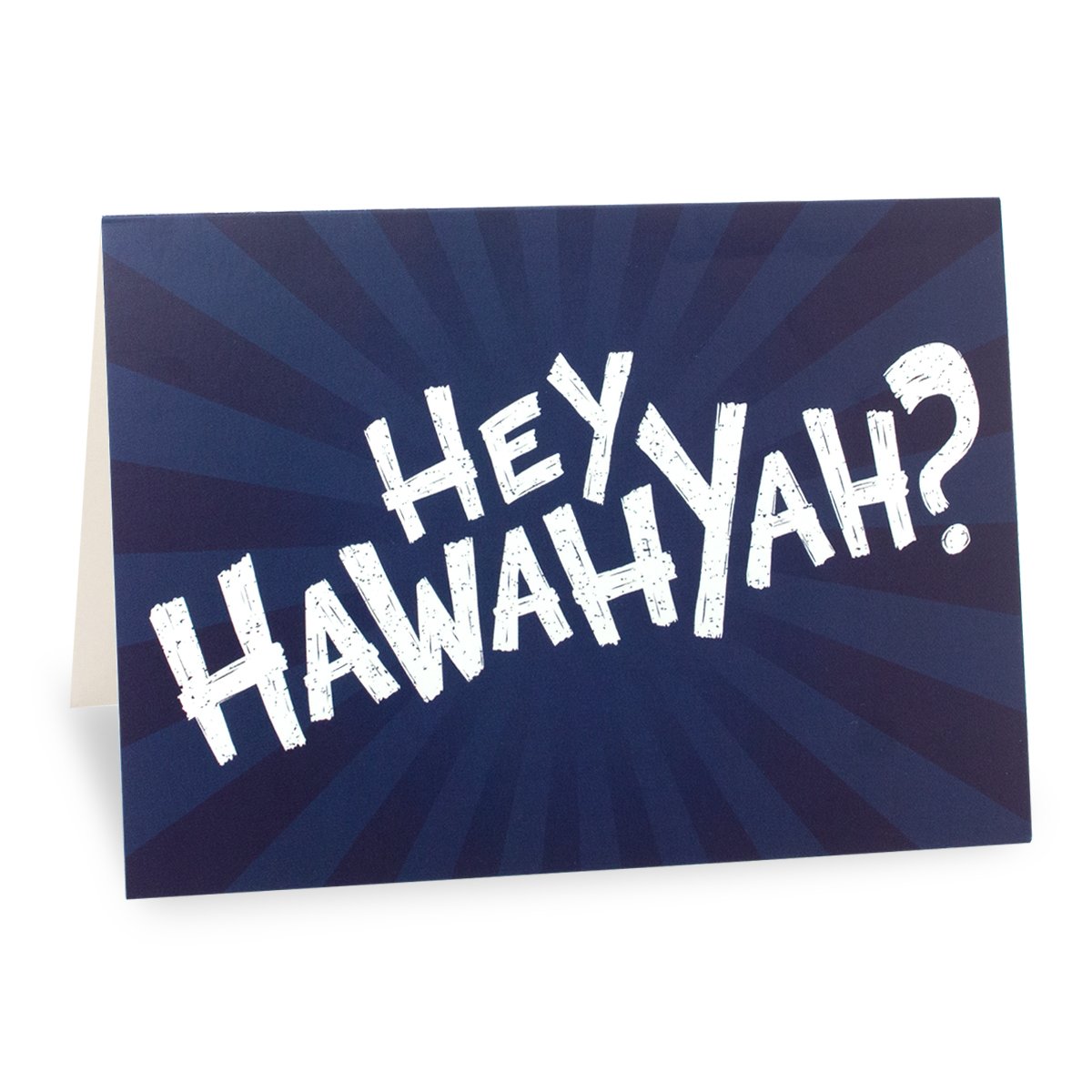 Hey Hawahyah? 5x7 Greeting Card - Chowdaheadz