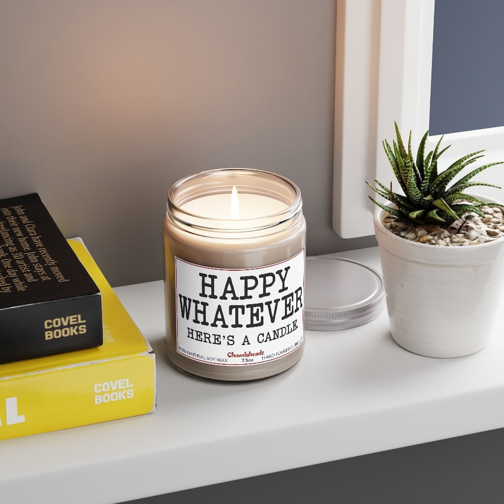 Happy Whatever 9oz Candle - Chowdaheadz