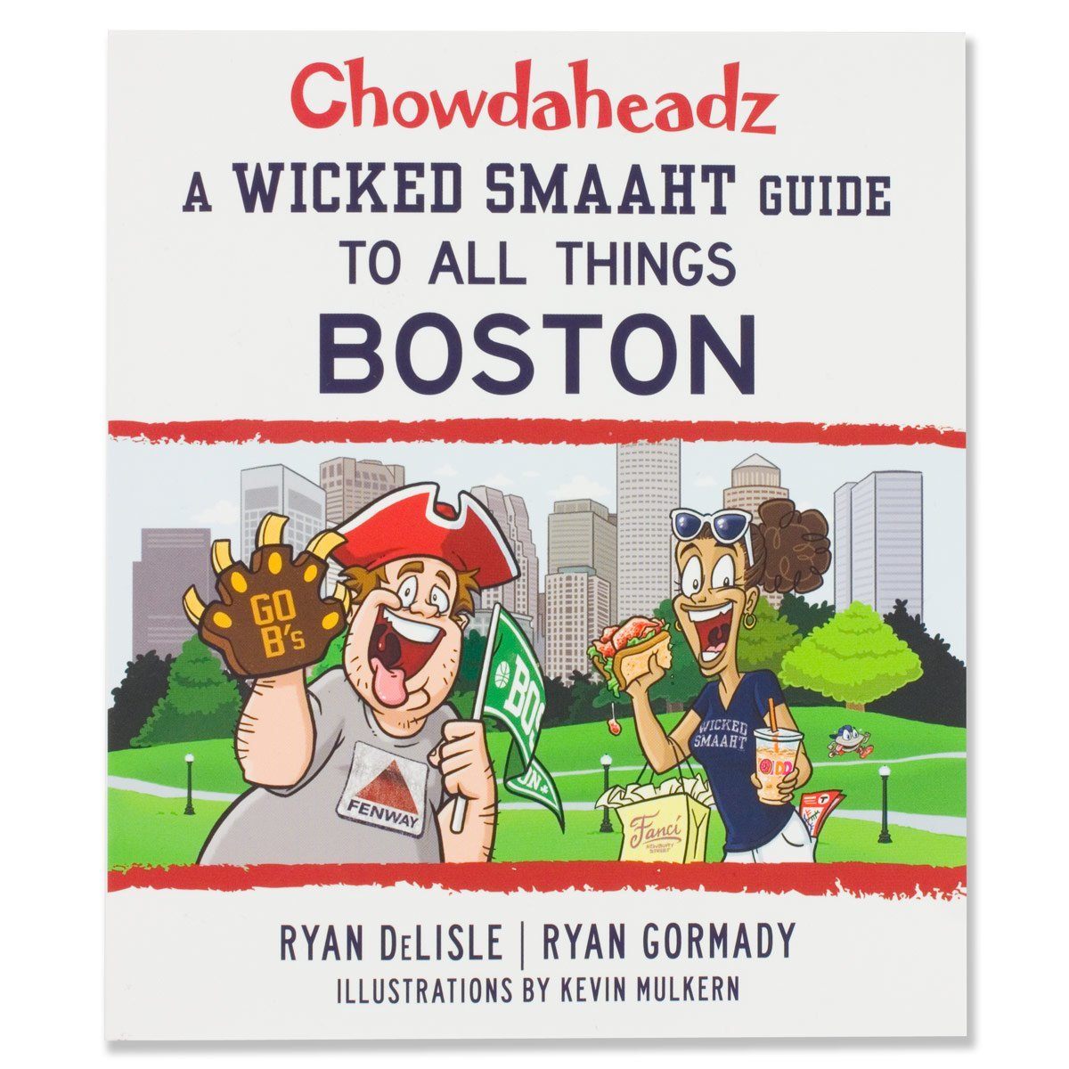 A Wicked Smaaht Guide To All Things Boston - Chowdaheadz