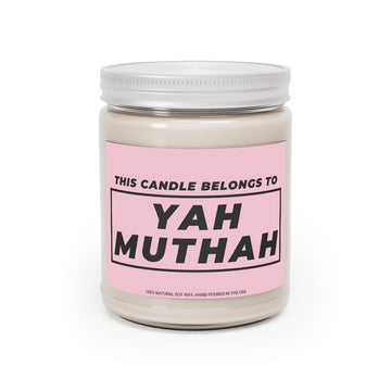 This Candle Belongs to Yah Muthah 9oz Candle - Chowdaheadz