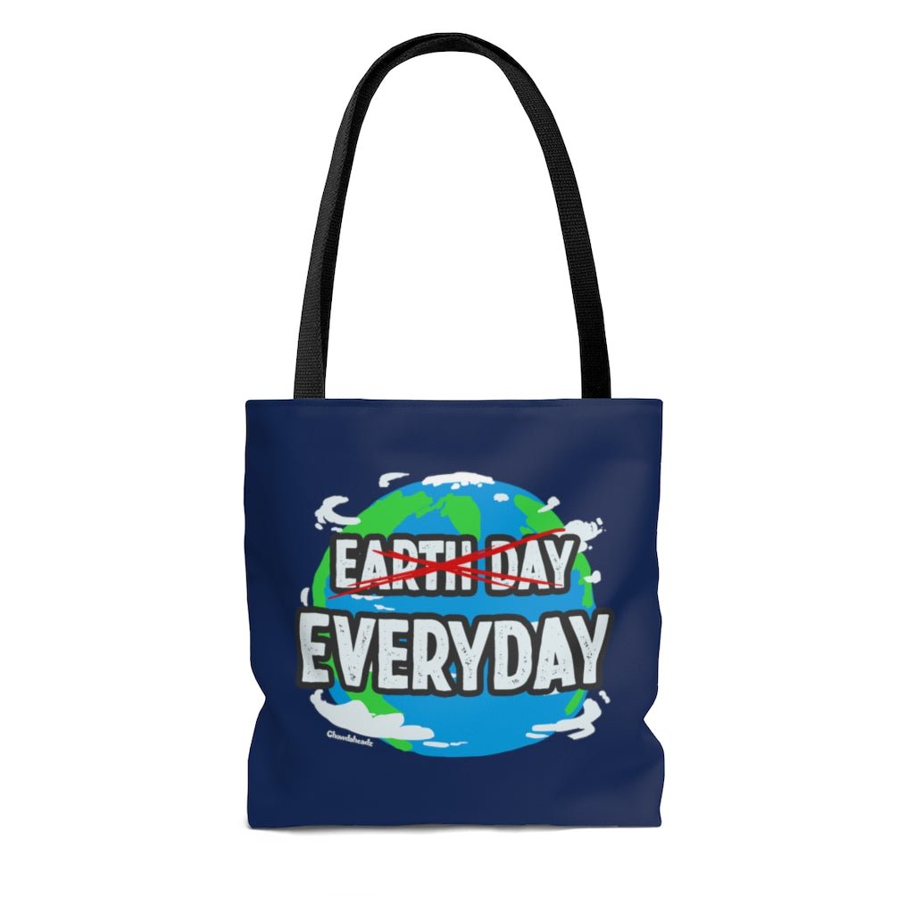 Earth Day EVERYDAY Tote Bag - Chowdaheadz