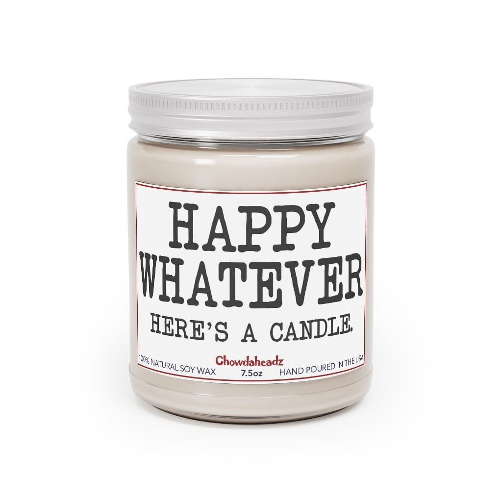 Happy Whatever 9oz Candle - Chowdaheadz