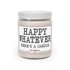 Happy Whatever 9oz Candle - Chowdaheadz