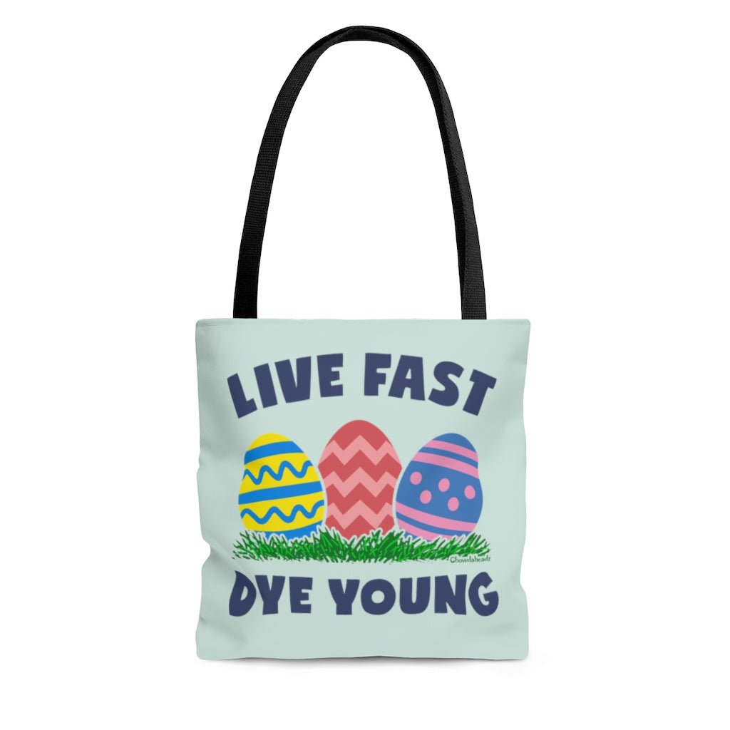 Live Fast Dye Young Tote Bag - Chowdaheadz