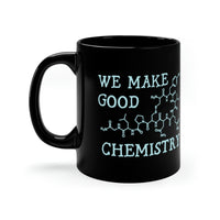 We Make Good Chemistry 11oz Coffee Mug - Chowdaheadz