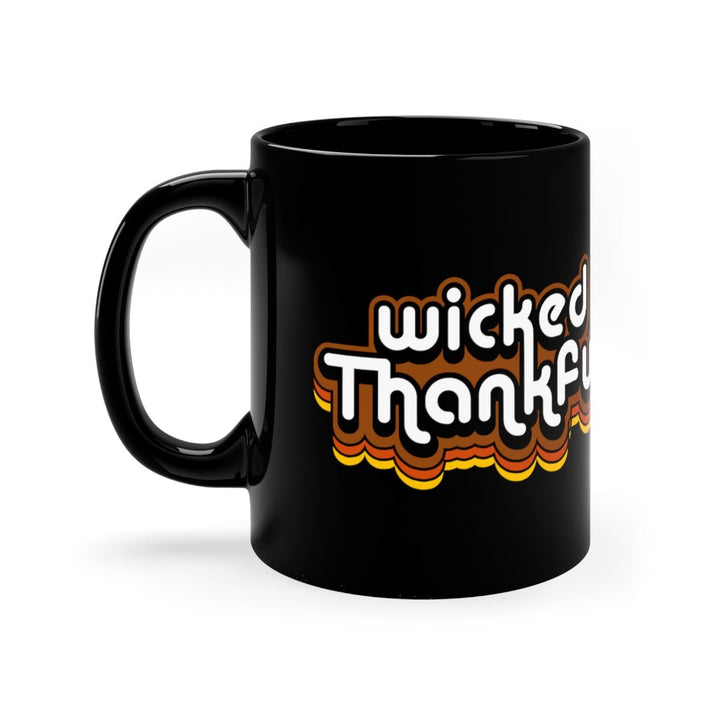 Wicked Thankful 11oz Coffee Mug - Chowdaheadz