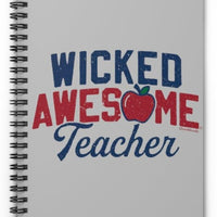 Wicked Awesome Teacher Spiral Notebook - Chowdaheadz